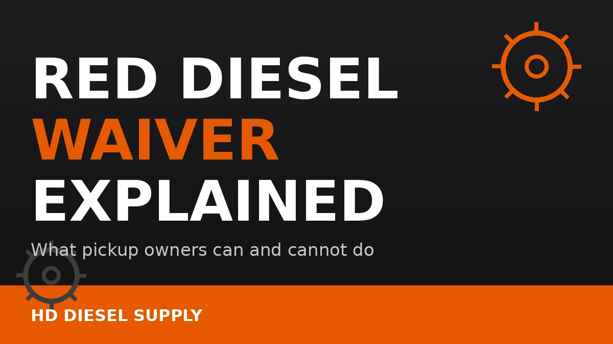 Red Dyed Diesel Waiver Explained: What Pickup Owners Can and Cannot Do